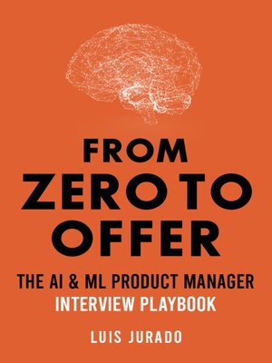 From Zero to Offer--The AI & ML Product Manager Interview Playbook - ebook